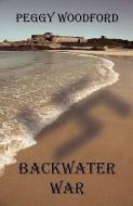 Backwater War di Peggy Woodford edito da SOLIDUS