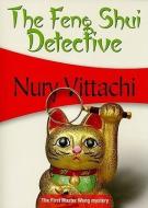 The Feng Shui Detective: The First Master Wong Mystery di Nury Vittachi edito da FELONY & MAYHEM LLC