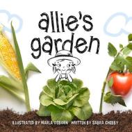 Allie's Garden di Sabra Chebby edito da Blue Manatee Press