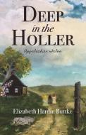 Deep in the Holler di Elizabeth Hardin Buttke edito da Little Creek Books