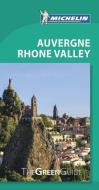 Michelin Green Guide Auvergne Rhone Valley (Travel Guide) di Michelin edito da Michelin Editions des Voyages