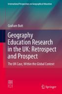 Geography Education Research in the UK: Retrospect and Prospect di Graham Butt edito da Springer International Publishing
