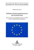 Selbstbeschränkungsabkommen und Kartellverbot di Wolfgang Horstmann edito da P.I.E.