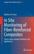 In-Situ Monitoring of Fiber-Reinforced Composites di Markus G. R. Sause edito da Springer-Verlag GmbH