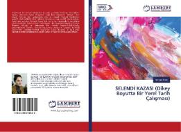 SELENDI KAZASI (Dikey Boyutta Bir Yerel Tarih Çalismasi) di Songül Özer edito da LAP Lambert Academic Publishing