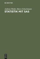 Statistik mit SAS di Andreas Pfeifer, Marco Schuchmann edito da De Gruyter Oldenbourg
