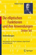 Die elliptischen Funktionen und ihre Anwendungen di Robert Fricke edito da Springer Berlin Heidelberg