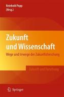 Zukunft und Wissenschaft edito da Springer Berlin Heidelberg
