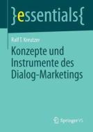 Konzepte Und Instrumente Des Dialog-marketings di Ralf T Kreutzer edito da Springer Vs