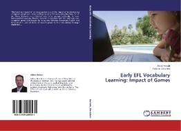 Early EFL Vocabulary Learning: Impact of Games di Akbar Hesabi, Fateme Ebrahimi edito da LAP Lambert Academic Publishing