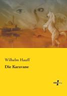 Die Karavane di Wilhelm Hauff edito da Vero Verlag