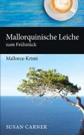 Mallorquinische Leiche zum Frühstück di Susan Carner edito da Books on Demand