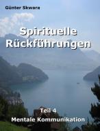 Spirituelle Rückführungen di Günter Skwara edito da Books on Demand