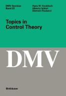 Topics in Control Theory di Hans W. Knobloch, Alberto Isidori, Dietrich Flockerzi edito da Springer Basel AG