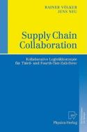 Supply Chain Collaboration di Rainer Volker, Jens Neu edito da Physica-verlag Hd