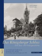 Das Königsberger Schloss di Wulf D. Wagner, Heinrich Lange edito da Schnell und Steiner