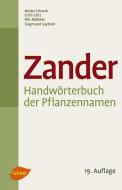 Zander - Handwörterbuch der Pflanzennamen di Walter Erhardt, Anne Erhardt, Erich Götz, Nils Bödeker, Siegmund Seybold edito da Ulmer Eugen Verlag
