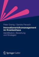 Innovationsrisikomanagement im Krankenhaus di Peter Granig, Sandra Perusch edito da Gabler Verlag