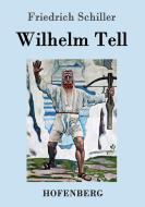 Wilhelm Tell di Friedrich Schiller edito da Hofenberg