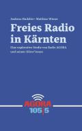 Freies Radio in Kärnten di Andreas Hudelist, Matthias Wieser edito da Drava Verlag