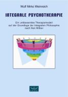 Integrale Psychotherapie di Wulf Mirko Weinreich edito da Araki Verlag