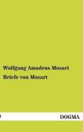 Briefe von Mozart di Wolfgang Amadeus Mozart edito da DOGMA