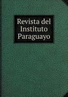 Revista Del Instituto Paraguayo di Manuel Dominguez edito da Book On Demand Ltd.