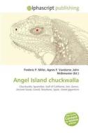 Angel Island Chuckwalla di Frederic P Miller, Agnes F Vandome, John McBrewster edito da Alphascript Publishing