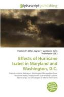 Effects Of Hurricane Isabel In Maryland And Washington, D.c. di #Miller,  Frederic P. Vandome,  Agnes F. Mcbrewster,  John edito da Vdm Publishing House