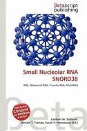 Small Nucleolar RNA Snord38 edito da Betascript Publishing