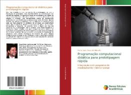 Programação computacional didática para prototipagem rápida di Rafael Juan Costa de Miranda edito da Novas Edições Acadêmicas