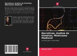 Narrativas, Análise de histórias, Misticismo Medieval di Adrián Ortiz edito da LIGHTNING SOURCE INC