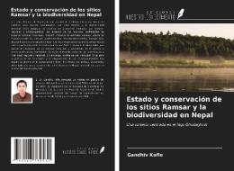 Estado y conservación de los sitios Ramsar y la biodiversidad en Nepal di Gandhiv Kafle edito da Ediciones Nuestro Conocimiento