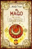 El Mago: Los Secretos del Inmortal Nicolas Flamel = The Magician di Michael Scott edito da Roca Editorial