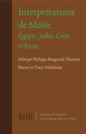 Interprétations de Moïse: Égypte, Judée, Grèce Et Rome edito da CASEMATE ACADEMIC