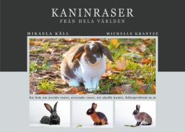 Kaninraser från hela världen di Mikaela Käll, Michelle Krantzé edito da Books on Demand