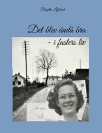 Det blev ändå bra - i fasters liv di Birgitta Liljebäck edito da Books on Demand