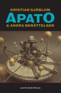 Apato & Andra Berattelser di Sjoblom Kristian Sjoblom edito da Aleph Bokforlag