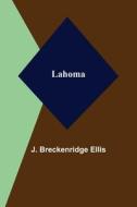 Lahoma di J. Breckenridge Ellis edito da Alpha Editions