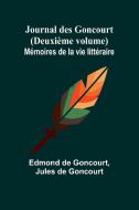 Journal des Goncourt (Deuxième volume); Mémoires de la vie littéraire di Edmond De Goncourt edito da ALPHA ED