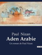 Aden Arabie di Paul Nizan edito da Culturea