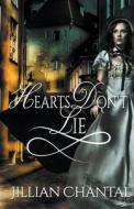 Hearts Don't Lie di Jillian Chantal edito da Fowl Enterprises
