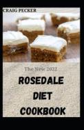 The New 2022 Rosedale Diet Cookbook di PECKER CRAIG PECKER edito da Independently Published