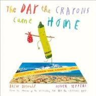 The Day The Crayons Came Home di Drew Daywalt edito da HarperCollins Publishers