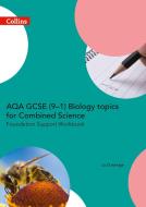 AQA GCSE 9-1 Biology for Combined Science Foundation Support Workbook di Liz Ouldridge edito da HarperCollins Publishers