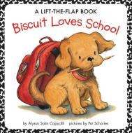 Biscuit Loves School: A Lift-The-Flap Book di Alyssa Satin Capucilli edito da HARPER FESTIVAL