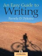 An Easy Guide to Writing di Pamela Dykstra edito da Pearson Education (US)