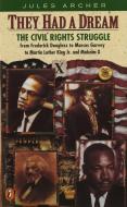 They Had a Dream: The Civil Rights Struggle from Frederick Douglass...Malcolmx di Jules Archer edito da PUFFIN BOOKS