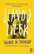 Trouble in Paradise di Slavoj Zizek edito da Penguin Books Ltd (UK)