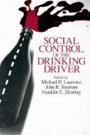 Social Control of the Drinking Driver di Michael D. Laurence, Franklin E. Zimring, John R. Snortum edito da UNIV OF CHICAGO PR